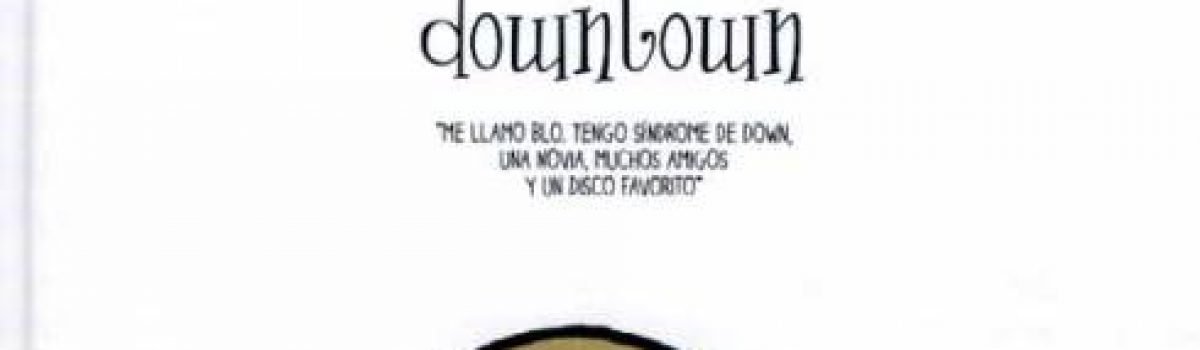 Un cómic sobre el síndrome de Down – DownTown