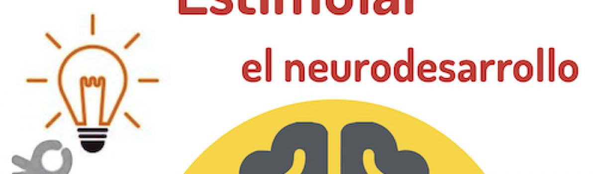 Estimula el neurodesarrollo de tus hijos